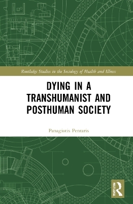 Dying in a Transhumanist and Posthuman Society - Panagiotis Pentaris