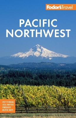 Fodor's Pacific Northwest -  Fodor's Travel Guides