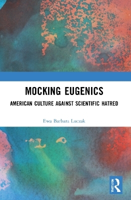 Mocking Eugenics - Ewa Barbara Luczak
