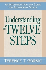 Understanding the Twelve Steps - Gorski, Terence T.