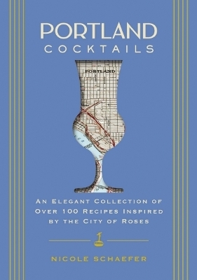 Portland Cocktails - Nicole Schaefer