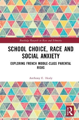 School Choice, Race and Social Anxiety - Anthony E. Healy