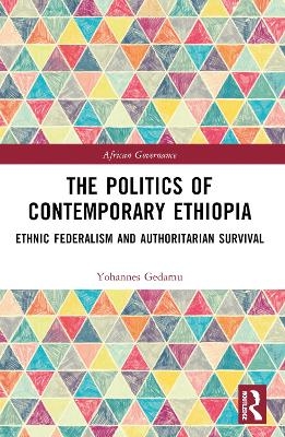 The Politics of Contemporary Ethiopia - Yohannes Gedamu