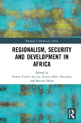 Regionalism, Security and Development in Africa - 