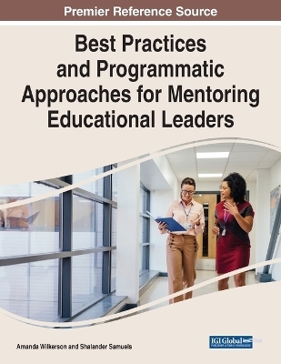 Best Practices and Programmatic Approaches for Mentoring Educational Leaders - 