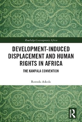 Development-induced Displacement and Human Rights in Africa - Romola Adeola