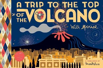 A Trip to the Top of the Volcano with Mouse - Frank Viva