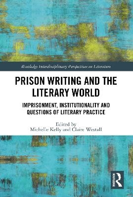 Prison Writing and the Literary World - 