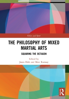 The Philosophy of Mixed Martial Arts - 