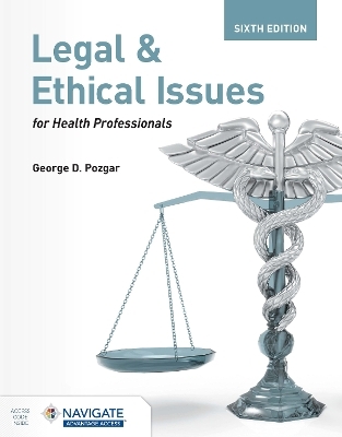 Legal and Ethical Issues for Health Professionals - George D. Pozgar