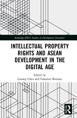 Intellectual Property Rights and ASEAN Development in the Digital Age - 