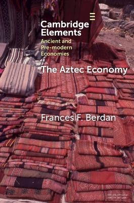 The Aztec Economy - Frances F. Berdan