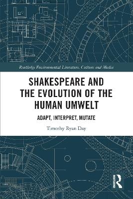 Shakespeare and the Evolution of the Human Umwelt - Timothy Day