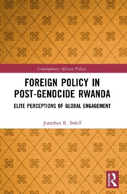 Foreign Policy in Post-Genocide Rwanda - Jonathan R. Beloff