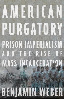 American Purgatory - Benjamin D. Weber