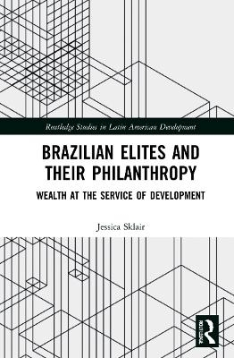 Brazilian Elites and their Philanthropy - Jessica Sklair