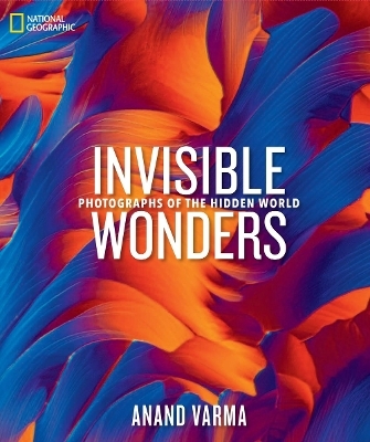 National Geographic Invisible Wonders - Anand Varma