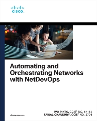 Automating and orchestrating networks with NetDevOps - Ivo Pinto, Faisal Chaudhry