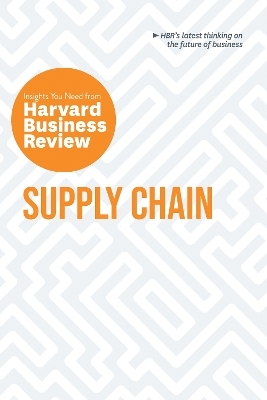 Supply Chain -  Harvard Business Review, Willy C. Shih, Christian Shuh, Wolfgang Schnellbacher, Daniel Weise