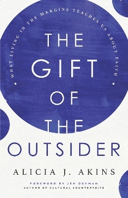 The Gift of the Outsider - Alicia J Akins