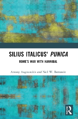 Silius Italicus' Punica - Antony Augoustakis, Neil W. Bernstein