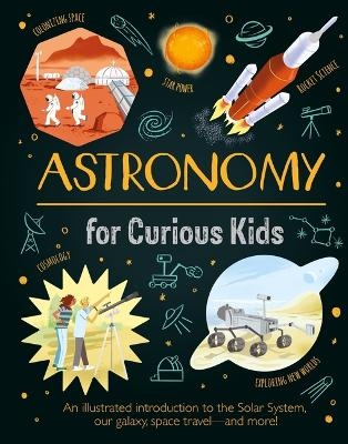 Astronomy for Curious Kids - Giles Sparrow