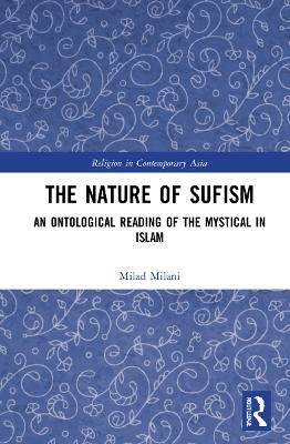 The Nature of Sufism - Milad Milani