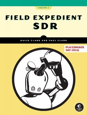 Field Expedient SDR, Volume One - David Clark, Paul Clark