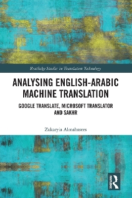 Analysing English-Arabic Machine Translation - Zakaryia Almahasees