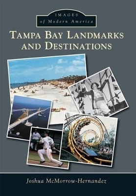 Tampa Bay Landmarks and Destinations - Joshua McMorrow-Hernandez