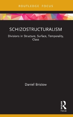 Schizostructuralism - Daniel Bristow