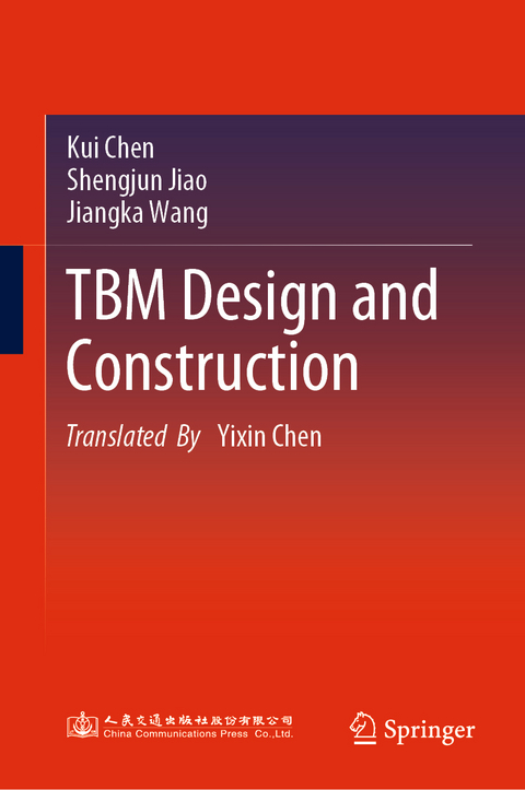 TBM Design and Construction - Kui Chen, Shengjun Jiao, Jiangka Wang