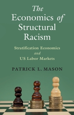 The Economics of Structural Racism - Patrick L. Mason