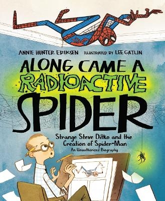 Along Came a Radioactive Spider - Annie Hunter Eriksen