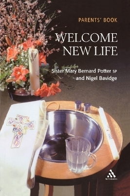 Welcome New Life Parent Book - Mary Bernard Potter, Nigel Bavidge