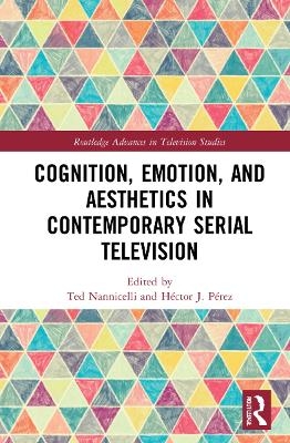 Cognition, Emotion, and Aesthetics in Contemporary Serial Television - 