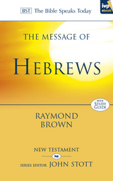 The Message of Hebrews - Raymond Brown