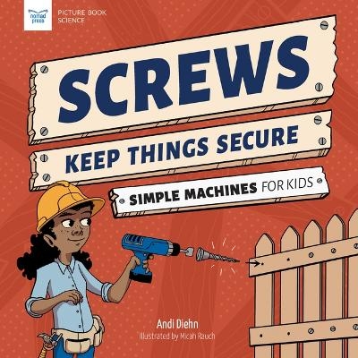 Screws Keep Things Secure - Andi Diehn