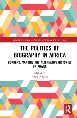 The Politics of Biography in Africa - 