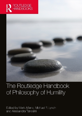 The Routledge Handbook of Philosophy of Humility - 