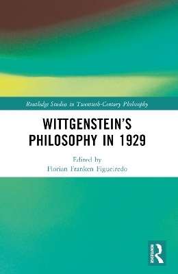 Wittgenstein’s Philosophy in 1929 - 