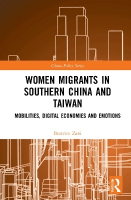 Women Migrants in Southern China and Taiwan - Beatrice Zani