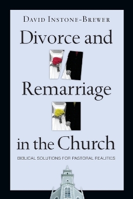 Divorce and Remarriage in the Church - David Instone-Brewer