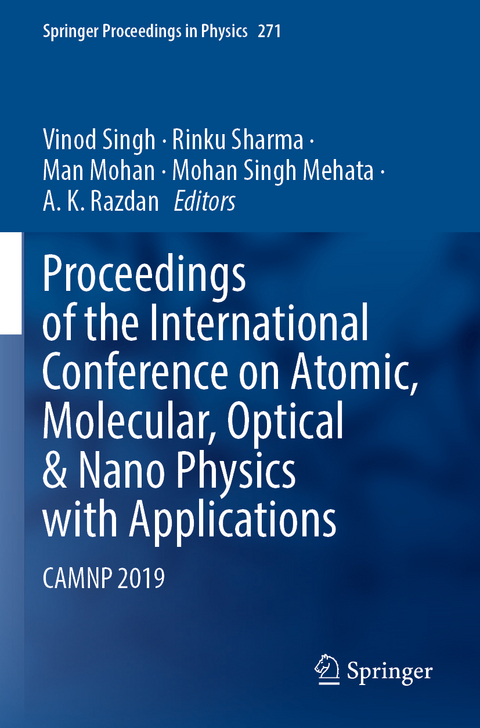 Proceedings of the International Conference on Atomic, Molecular, Optical & Nano Physics with Applications - 