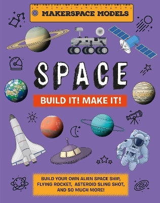 Build It! Make It! SPACE - Rob Ives