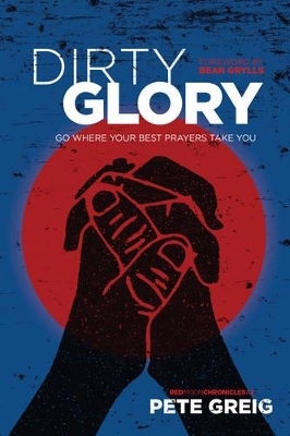 Dirty Glory - Pete Greig