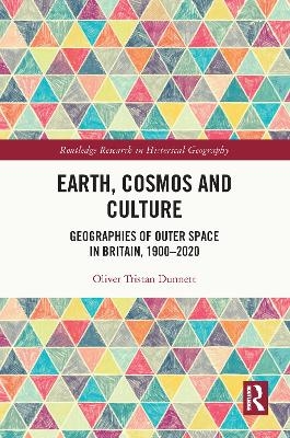 Earth, Cosmos and Culture - Oliver Tristan Dunnett
