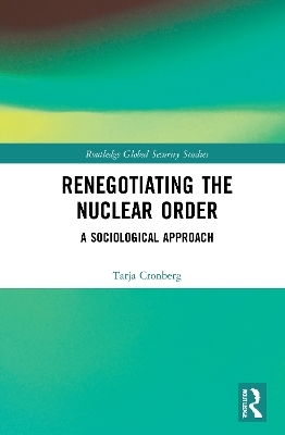 Renegotiating the Nuclear Order - Tarja Cronberg