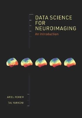 Data Science for Neuroimaging - Ariel Rokem, Tal Yarkoni