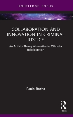 Collaboration and Innovation in Criminal Justice - Paulo Rocha